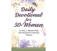 Daily Devotional for 50+ Women: 90 Day, 5-Minute Daily Devotional for Christian Women