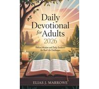 Daily Devotional for Adults 2026: Biblical Wisdom and Daily Guidance for Real Life Challenges