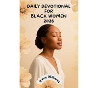 Daily Devotional for Black Women 2025: 365 Days of 5 Minutes Christian Devotion, Reflection and Scriptures to Strength Your Wisdom, Faith, Resilience and Spiritual Growth With 52 Weeks Prayer Journal