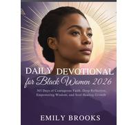 DAILY DEVOTIONAL FOR BLACK WOMEN 2026: 365 Days of Courageous Faith, Deep Reflection, Empowering Wisdom, and Soul Healing Growth (5 MINUTES INSPIRED DEVOTIONS FOR DAILY GROWTH IN ENGLISH AND GERMAN)