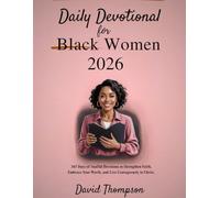 DAILY DEVOTIONAL FOR BLACK WOMEN 2026: 365 Days of Soulful Devotions to Strengthen Faith Embrace Your Worth and Live Courageously in Christ (DAILY MOMENT WITH GOD)