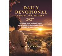 Daily Devotional For Black Women 2027: 365 Days of Bible Readings Prayer Faith Healing Strength and Spiritual Growth for Every Season