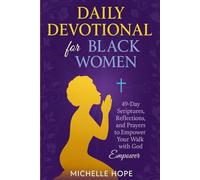 Daily Devotional for Black Women: 49-Day Scriptures, Reflections, and Prayers to Empower Your Walk with God