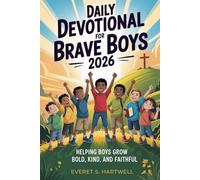 Daily Devotional for Brave Boys 2026: Helping Boys Grow Bold, Kind, and Faithful