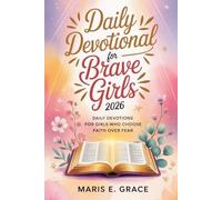 Daily Devotional for Brave Girls 2026: Daily Devotions for Girls Who Choose Faith Over Fear