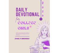 DAILY DEVOTIONAL FOR COLLEGE GIRLS 2026: 365 Days Empowering Devotions to Help You Build Faith Conquer Challenges and Flourish Academically.