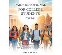DAILY DEVOTIONAL FOR COLLEGE STUDENTS 2026: 365 Days Daily Devotional for Empowering Students With Daily Guidance And Encouragement (5 MINUTES EMPOWERING DEVOTIONS FOR DIVINE CONNECTION)