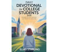 Daily Devotional for College Students 2026: Strength for Every Semester and Wisdom for Every Step