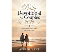 Daily Devotional For Couples 2026: Building A Stronger Bond One Day At A Time