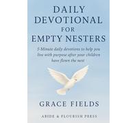 Daily Devotional for Empty Nesters: 5-Minute devotions to help you live with purpose after your children have flown the nest (Hear Him Whisper)