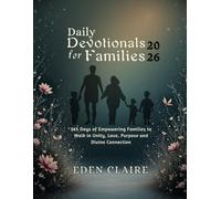 Daily Devotional for Families 2026: 365 Days of Empowering Families to Walk in Unity, Love, Purpose and Divine Connection: 3 (Moments of Grace: 5-Minute Devotionals for the Soul)
