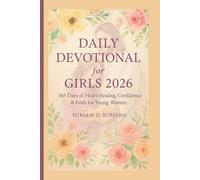Daily Devotional For Girls 2026: 365 Days Of Heart-Healing, Confidence & Faith For Young Women