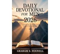 Daily Devotional For Men 2026: Inspiration, Courage and Clarity For Every Day