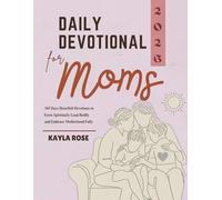 DAILY DEVOTIONAL FOR MOMS 2026: 365 Days Heartfelt Devotions to Grow Spiritually Lead Boldly and Embrace Motherhood Fully (5 MINUTES REFRESHING DEVOTIONS FOR DAILY GROWTH IN ENGLISH AND GERMAN)