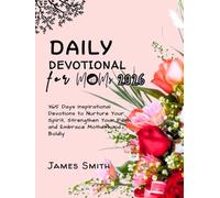 DAILY DEVOTIONAL FOR MOMS 2026: 365 Days Inspirational Devotions to Nurture Your Spirit Strengthen Your Faith and Embrace Motherhood Boldly (5 MINUTES INSPIRED DEVOTIONS IN ENGLISH AND GERMAN)