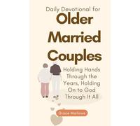Daily Devotional for Older Married Couples: Holding Hands Through the Years, Holding On to God Through It All