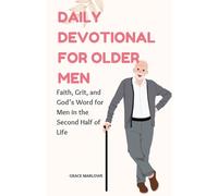 Daily Devotional for Older Men: Faith, Grit, and God’s Word for Men in the Second Half of Life