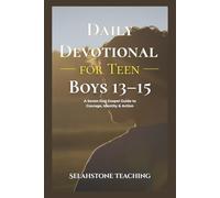 Daily Devotional for Teen Boys 13-15: A Seven-Day Gospel Guide to Courage, Identity & Action (Selahstone Teaching)