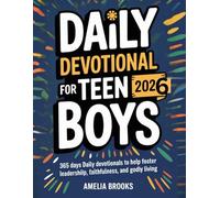 DAILY DEVOTIONAL FOR TEEN BOYS 2026: 365 Days Daily Devotionals To help foster Leadership, Faithfulness, and Godly Living (5 MINUTES EMPOWERING DEVOTIONS FOR DIVINE CONNECTION)
