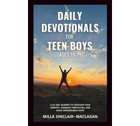 Daily Devotional For Teen Boys (Ages 16-19: A 30-Day Journey to Discover Your Identity, Conquer Temptation, and Build Unshakeable Faith