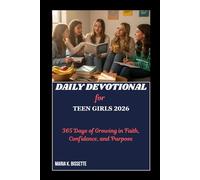 DAILY DEVOTIONAL FOR TEEN GIRLS 2026: 365 Days of Growing in Faith, Confidence, And Purpose
