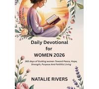 DAILY DEVOTIONAL FOR WOMEN 2026: 365 Days Of Guiding Women Toward Peace, Hope, Strength, Purpose, And Faithful Living