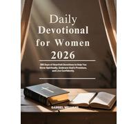 DAILY DEVOTIONAL FOR WOMEN 2026: 365 Days of Heartfelt Devotions to Help You Grow Spiritually Embrace God’s Promises and Live Confidently