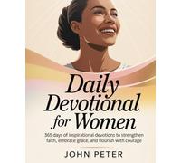 DAILY DEVOTIONAL FOR WOMEN 2026: 365 Days of Inspirational Devotions to Strengthen Faith Embrace Grace and Flourish with Courage (DAILY RENEWAL FOR 2026)