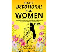 Daily Devotional for Women 2026: 365 Days of Morning Meditations for Peace, Love, Happiness, Strength, and Stress Relief. Quick Christian Encouragement, Prayer & Bible Verses