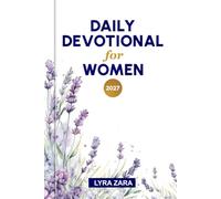 DAILY DEVOTIONAL FOR WOMEN 2027: 365 Days of Prayer, Scripture Reflections, Faith-Building Encouragement, and Biblical Wisdom for Spiritual Growth and Renewal.