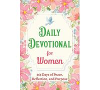 Daily Devotional for Women - 365 Days of Peace, Reflection, and Purpose: Christian Gifts for Women - a Year of Bible Reflections and One-Minute Conversations with God: 1 (Christian Gifts: 365 Days)