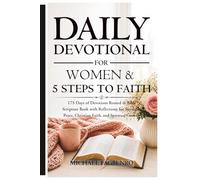 Daily Devotional for Women & 5 Steps to Faith: 175 Days of Devotions Rooted in Bible Scripture, Daily Reflections for Strength, Peace, Christian Faith, and Spiritual Growth