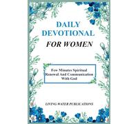 DAILY DEVOTIONAL FOR WOMEN: FEW MINUTES SPIRITUAL RENEWAL AND COMMUNICATION WITH GOD