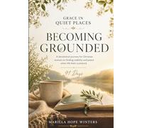 Daily Devotional for Women on Becoming Grounded (coloured version): A 91-day devotional journey for Christian women navigating anxiety and overwhelm - ... for Everyday Faith (Grace in Quiet Places)