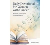 Daily Devotional for Women with Cancer: A Gentle Companion for Your Journey