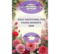 DAILY DEVOTIONAL FOR YOUNG WOMEN'S 2026: 365 Days of Strength for the Heart of a Young Woman