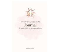 Daily Devotional Journal: Grow in faith, one day at a time