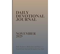 Daily Devotional Journal November 2025: Daily Scriptures, Reflections, and Prayers to Nourish Your Soul and Strengthen Your Faith