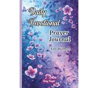 Daily Devotional Prayer Journal For Women: 100 Days Guided Gratitude Notebook To Practice Christian Faith & Record Bible Verses For Women of God