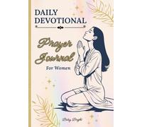 Daily Devotional Prayer Journal For Women: 100 Days Guided Prayer Gratitude Notebook To Record Personal Observations, Reflect on Christian Verses & Practice Bible Scriptures For Women of God