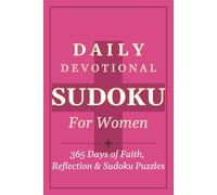 Daily Devotional Sudoku for Women: 365 Days of Faith, Relaxation & Easy Sudoku Puzzles | Scripture, Prayer & Stress-Free Brain Games | Perfect Gift ... and Girls (Quiet Time Devotional Puzzles)
