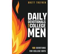 Daily Devotionals for College Men: 100 Devotions for College Boys