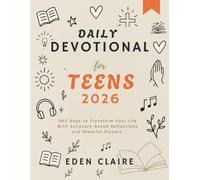 Daily Devotionals for Teens 2026: 365 Days to Transform Your Life With Scripture-Based Reflections and Powerful Prayers (Moments of Grace: 5-Minute Devotionals for the Soul)