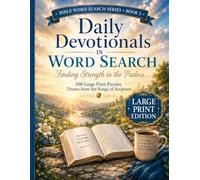 Daily Devotionals in Word Search: Finding Strength in the Psalms: 100 Large Print Puzzles Drawn from the Songs of Scripture for Adults and Seniors ... and Renewal (Bible Word Search Series)