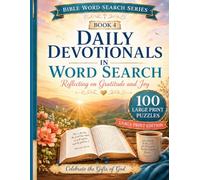 Daily Devotionals in Word Search: Reflecting on Gratitude and Joy: 100 Large Print Puzzles to Celebrate the Gifts of God with Gratitude, Joy, Thanksgiving, and Praise (Bible Word Search Series)