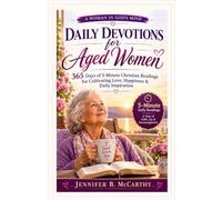 Daily Devotions for aged Women: 365 Days of 5-Minute Christian Readings for Cultivating Love, Happiness & Daily Inspiration (A Woman In God's Mind)
