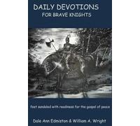 DAILY DEVOTIONS FOR BRAVE KNIGHTS: feet sandaled with readiness for the gospel of peace