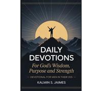 Daily Devotions for God's Wisdom, Purpose and Strength: Devotional for Men in Their 20s