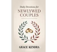 Daily Devotions for Newlywed Couples: Drawing Closer to God and Each Other in Your First Year of Marriage