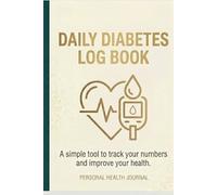 Daily Diabetes Log Book: Comprehensive Blood Sugar & Insulin Tracker